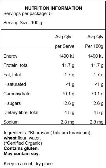 Khorasan (Triticum Turanicum) Wheat Flour, Water.
May Contain Traces Of Soy.