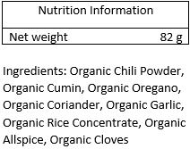Organic Chili Powder, Organic Cumin, Organic Oregano, Organic Coriander, Organic Garlic, Silicon Dioxide, Organic Allspice, Organic Cloves. 