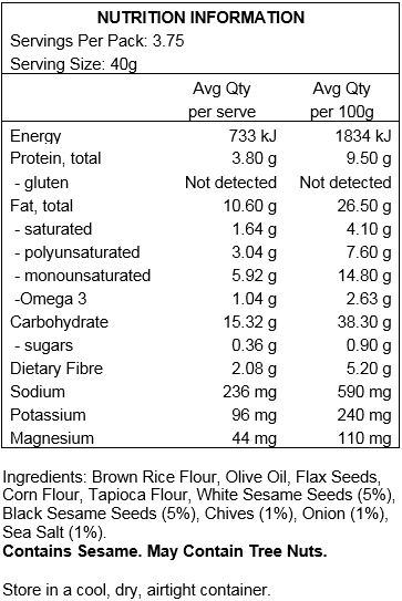 Brown Rice Flour, Olive Oil, Corn Flour, Flax Seeds, Chia Seeds, Black Sesame Seeds (4%), Tapioca Flour, White Sesame Seeds (3%), Sea Salt (1%), Chives (1%), Onion (1%). Contains Sesame. May Contain Tree Nuts