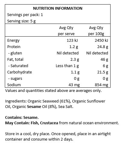 Organic Seaweed (61%) Organic Sunflower Oil,  Organic Sesame Oil (8%), Sea Salt.
<br>
Contains: Sesame
May Contain: Fish, Crustacea from Natural Ocean Environment