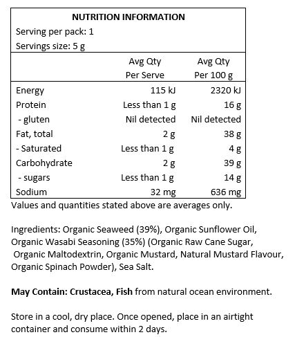 Organic Seaweed (39%), Organic Sunflower Oil, Organic Wasabi Seasoning (35%) (Organic Raw Cane Sugar, Organic Maltodextrin, Organic Mustard, Natural Mustard Flavour, Sea Salt. 
<br>
May Contain: Fish, Crustacea from natural ocean environment.