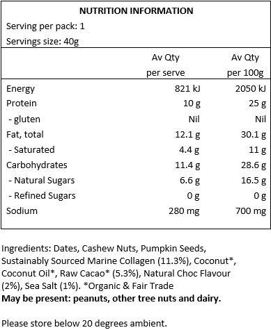 Dates, Cashews, Pumpkin Seeds, Sustainably Sourced Marine Collagen, Organic Coconut, Raw Cacao (5%), Organic Coconut Oil, Sea Salt (1%), Natural Choc Flavour.