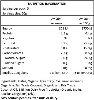 Dates, Apricot (25%), Pumpkin Seeds, Organic Coconut, Organic Coconut Oil, Vegan Probiotics (Organic Inulin, Bacillus Coagulans) (2%).
