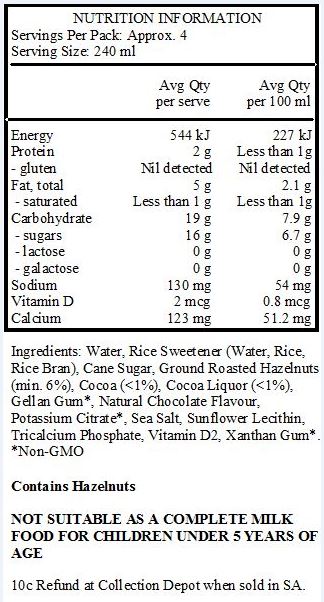 Water, Rice Sweetener (Water, Rice, Rice Bran), Cane Sugar, Ground Roasted Hazelnuts (min. 2-6%), Cocoa (<1%), Cocoa Liquor (<1%), Gellan Gum*, Natural Flavour, Potassium Citrate*, Sea Salt, Sunflower Lecithin, Tricalcium Phosphate, Vitamin D2, Xanthan Gum*. *Non-GMO. Contains Hazelnuts
