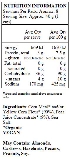 Corn Meal* and/or Yellow Corn Flour* (90%), Pear Juice Concentrate* (9%), Sea Salt. 
*Organic
<br>
May Contain: Almonds, Cashews, Hazelnuts, Pecans, Peanuts, Soy.