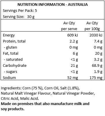 Corn (75 %), Corn Oil, Salt (1.8%), Natural Malt Vinegar Flavour, Natural Vinegar Powder, Citric Acid, Malic Acid.
Made on premises that also manufacture milk and soy products.
