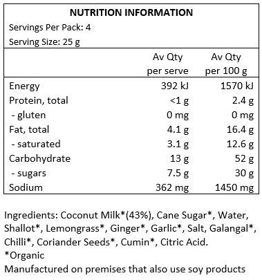 Coconut Milk* (43%), Cane Sugar*, Water, Shallot*, Lemongrass*, Ginger*, Garlic*, Salt, Galangal*, Chilli*, Coriander Seeds*, Cumin*, Citric Acid. *Organic
Manufactured on premises that also use soy products.