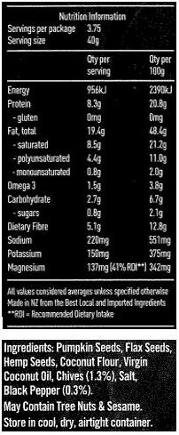 Pumpkin Seeds, Flax Seeds, Hemp Seeds, Coconut Flour, Virgin Coconut Oil, Chive (1.3%), Salt, Cracked Pepper (0.3%).
May Contain Tree Nuts & Sesame.