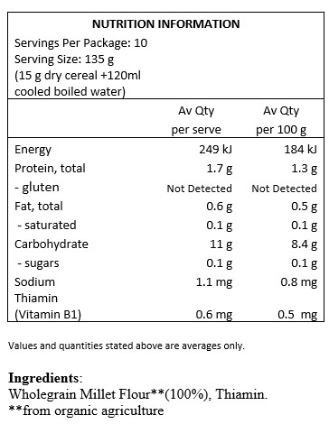 Wholegrain millet flour*75%, wholegrain rice flour*25% vitamin B1 (required by law)
*from organic farming 
** from biodynamic farming