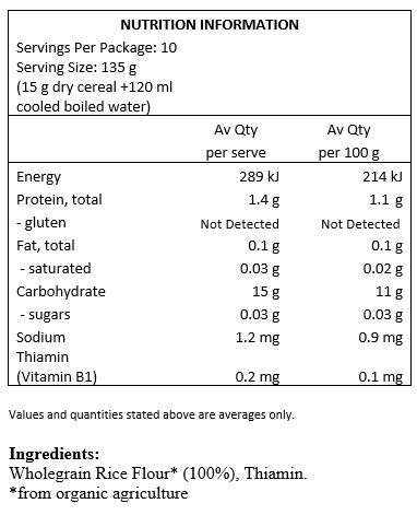 Wholegrain Rice Flour* (100%), Thiamin (Vit B1).
*from organic agriculture