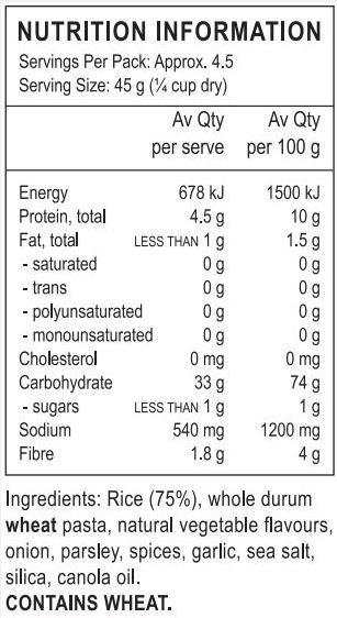 Rice (75%), whole durum wheat pasta, natural vegetable flavours, onion, parsley, spices, garlic, sea salt, silica, canola oil.
Contains wheat.