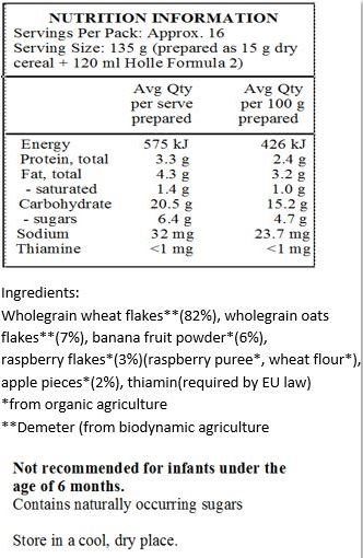 Wholegrain wheat**, wholegrain oats**, organic fruits* (banana fruit powder*, apple*, raspberry flakes*), wholegrain rice**, vitamin B1 (required by law)
*from organic farming
** from biodynamic farming