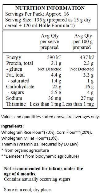 Wholegrain rice**, wholegrain corn**, wholegrain millet*, vitamin B1 (required by law)
* from organic farming
** from biodynamic farming