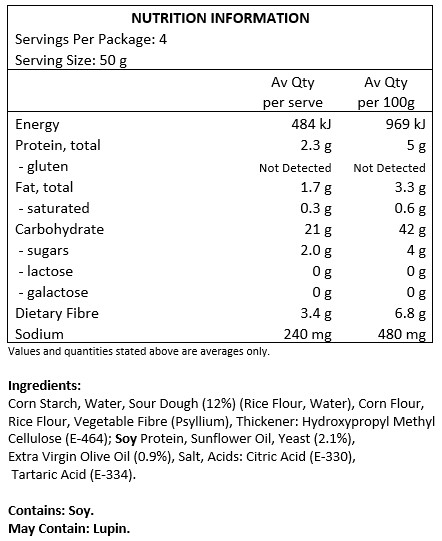 corn starch, water, sour dough 12% (rice flour, 
water),  corn flour, rice flour, vegetable fibre (psyllium), thickener: hydroxypropyl methyl cellulose (E-464); soy protein, sunflower oil, yeast, extra virgin olive oil 0.9%,  salt, acids: citric acid (E-330), tartaric acid (E-334).
Contains soy. May contain traces of lupine
