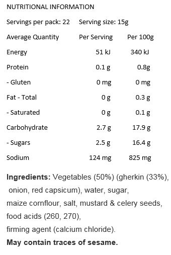 Vegetables (50%) (Gherkin (33%), Onion, Red Capsicum), Water, Sugar, Maize
Cornflour, Salt, Mustard & Celery Seeds, Food Acids (260, 270), Firming Agent (509). May contain
traces of sesame.
