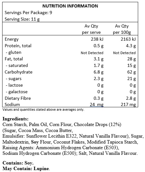 Maize flour, sugar, non hydrogenated vegetable margarine (oils and fat of palm, coco and rape, salt, emulsifier: E-471 and E-475, acidity regulator: E-330, flavour), chocolate chips 11% (sugar, cocoa mass, emulsifier: soyalecithin, flavour), maize starch, milk chocolate (sugar, cocoa butter, milk powder, cocoa mass, lactose, emulsifier: soyalecithin, flavour), eggs, glucose syrup, rice starch, salt, vanilla flavour.
